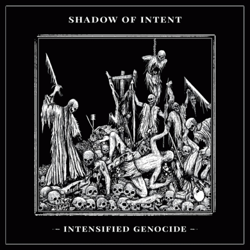 Shadow Of Intent : Intensified Genocide